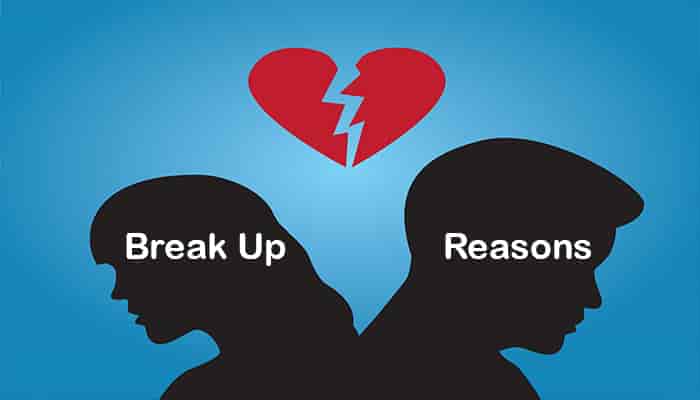 Top 30 Reasons For Break Up Of A Relationship With Someone You Love