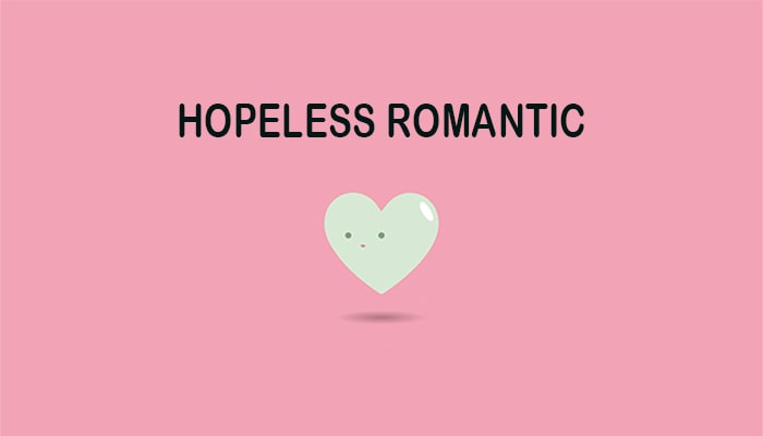 hopeless romantic definition meaning what does it mean-signs