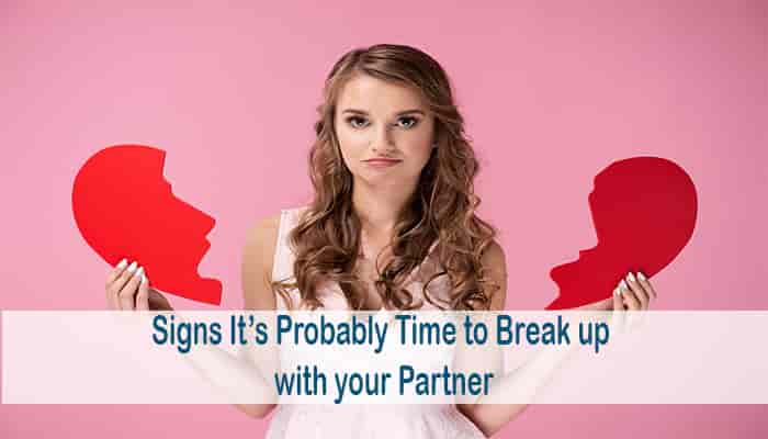 signs its probably time to break up with your partner