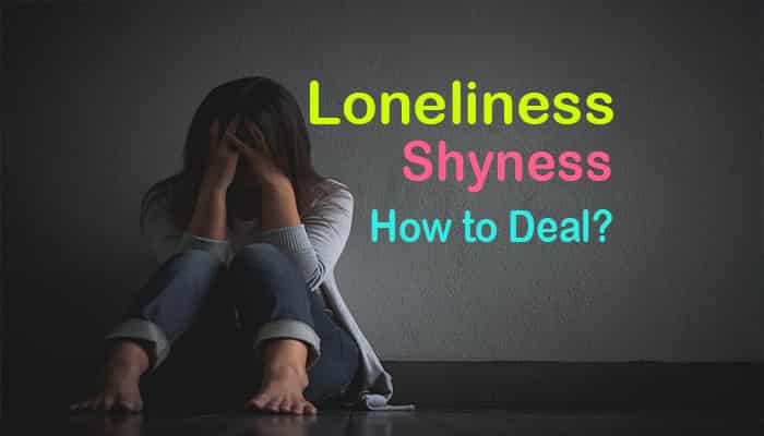 tips for how deal with loneliness and shyness