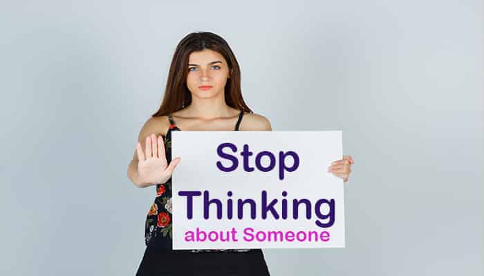 tips on how to stop thinking about someone