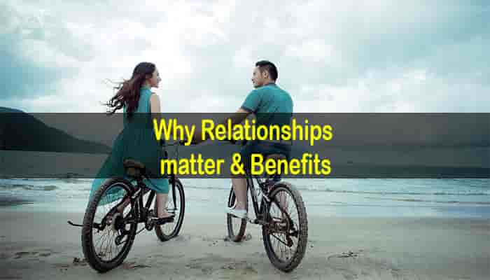 why does relationship matter life benefits