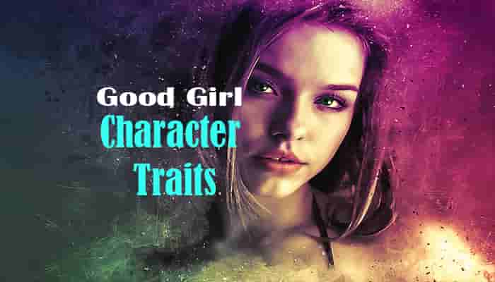 good girl character traits personality traits woman good qualities