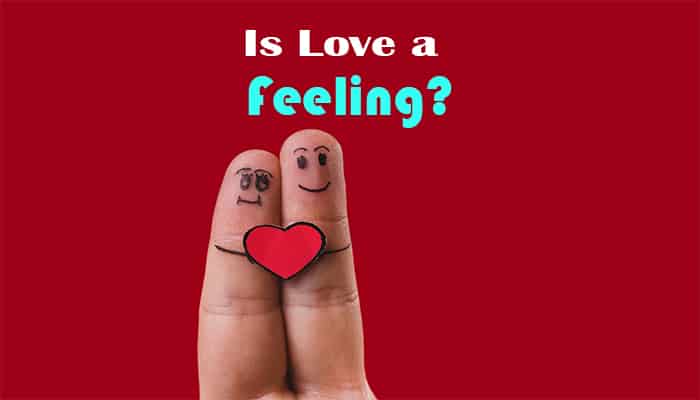 is love a feeling or sense of sentiment explanation