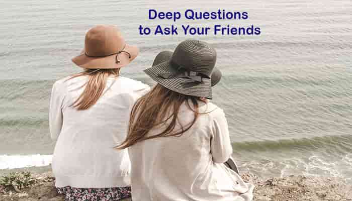 deep questions to ask your friends guide tips
